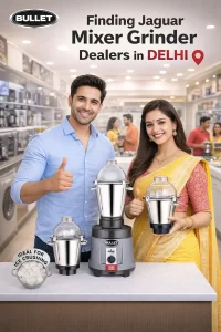 Jaguar mixer grinder dealers in Delhi