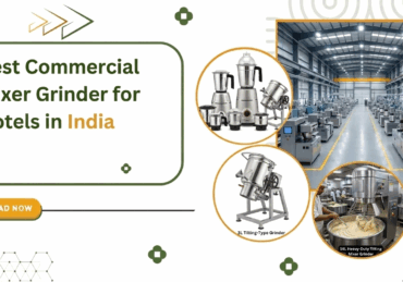 Commercial Mixer Grinder for Hotels in India